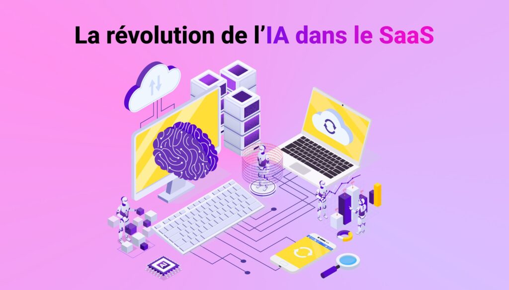 La révolution de l’IA dans le SaaS : saas ia