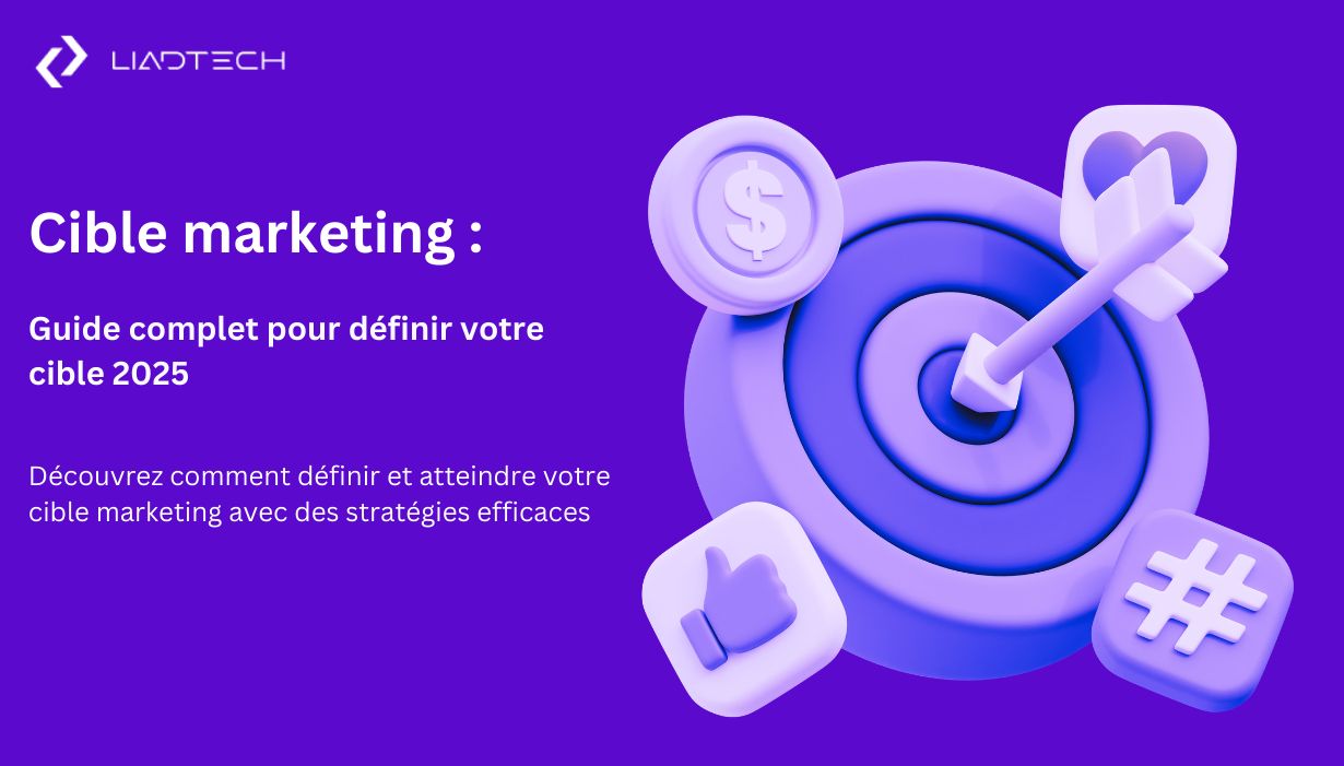 Cible marketing : Guide complet pour définir votre cible 2025