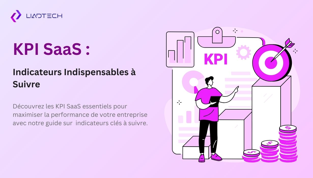 KPI SaaS : Indicateurs Indispensables à Suivre pour Maximiser la Performance de Votre Entreprise
