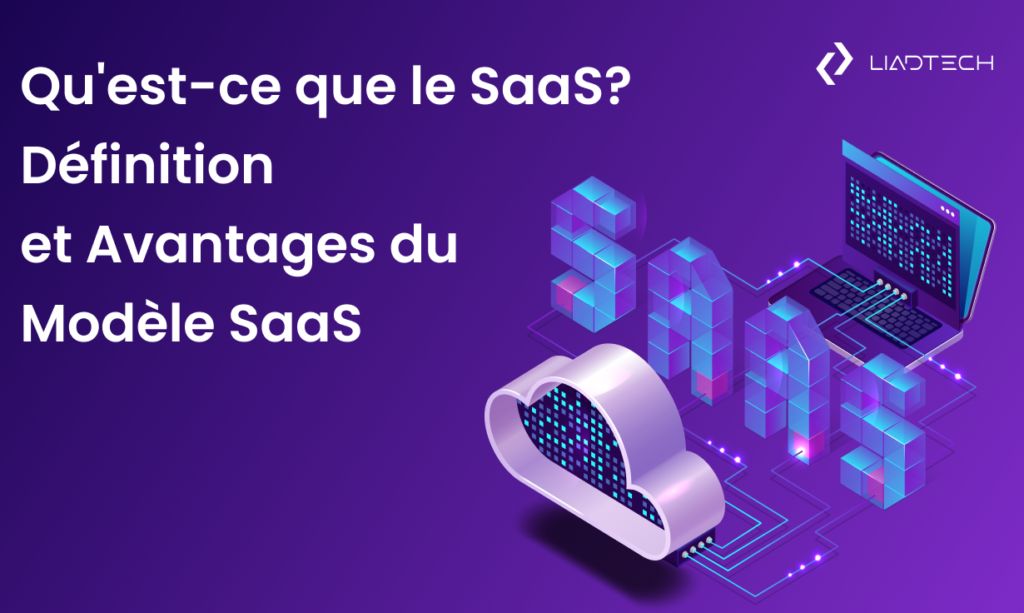 Qu&rsquo;est-ce que le SaaS ? Définition et Avantages du Modèle SaaS